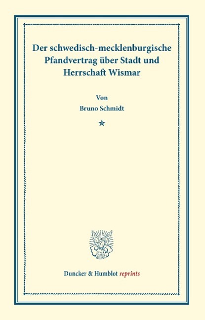 Vorderes Coverbild Der schwedisch-mecklenburgische Pfandvertrag über Stadt und Herrschaft Wismar.