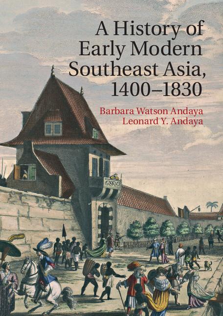 Vorderes Coverbild A History of Early Modern Southeast Asia, 1400-1830