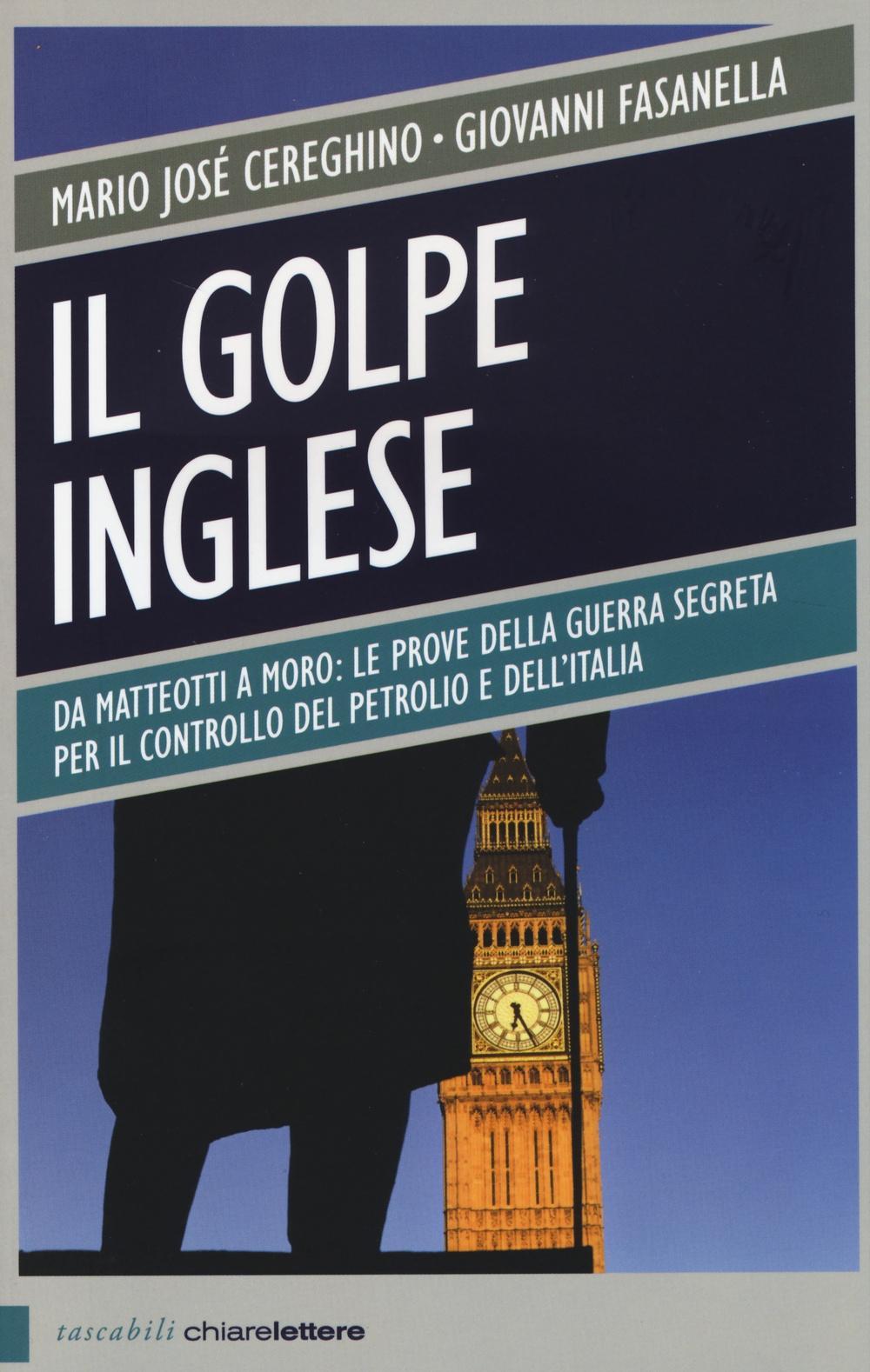 Vorderes Coverbild Il golpe inglese. Da Matteotti a Moro: le prove della guerra segreta per il controllo del petrolio e dell'Italia