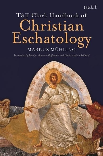 Vorderes Coverbild T&T Clark Handbook of Christian Eschatology