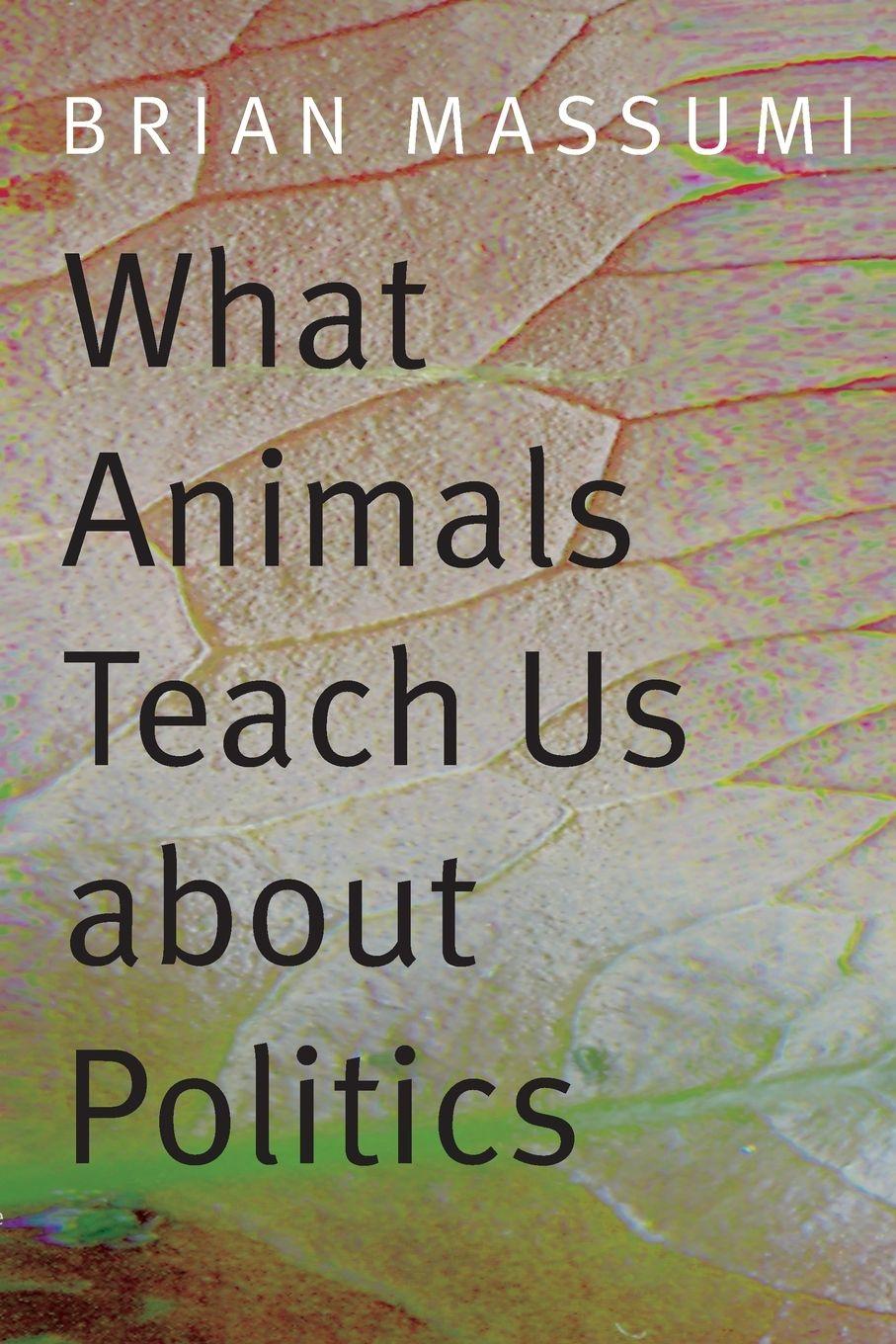 Vorderes Coverbild What Animals Teach Us about Politics