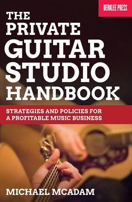 Vorderes Coverbild The Private Guitar Studio Handbook: Strategies and Policies for a Profitable Music Business