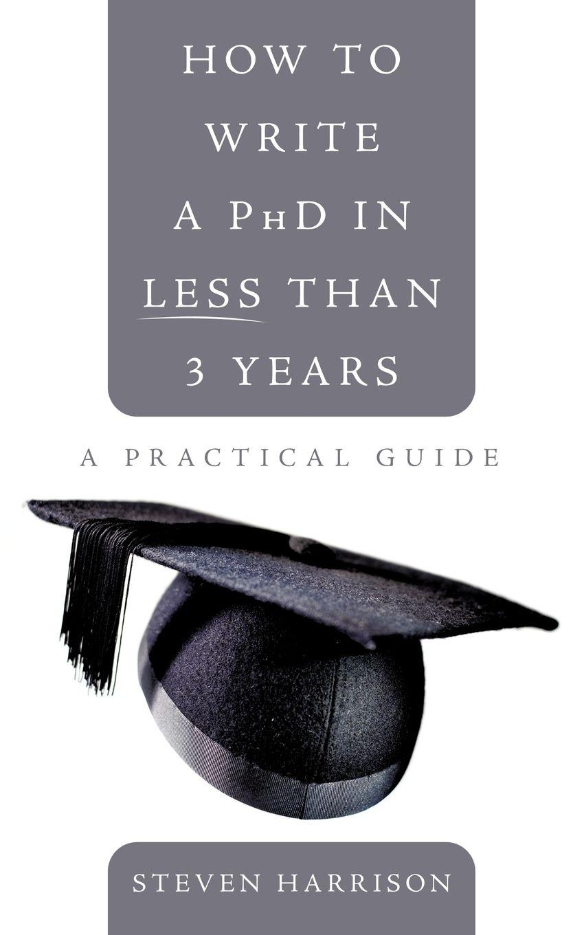 Vorderes Coverbild How to Write a PhD in Less Than 3 Years