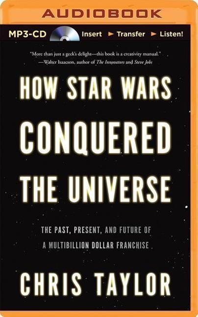 Vorderes Coverbild How Star Wars Conquered the Universe: The Past, Present, and Future of a Multibillion Dollar Franchise