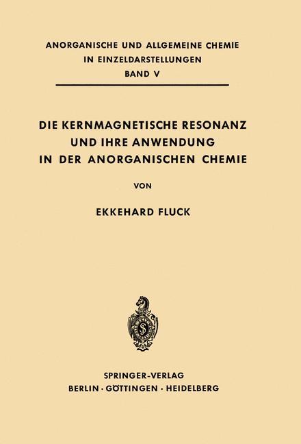 Vorderes Coverbild Die Kernmagnetische Resonanz und Ihre Anwendung in der Anorganischen Chemie