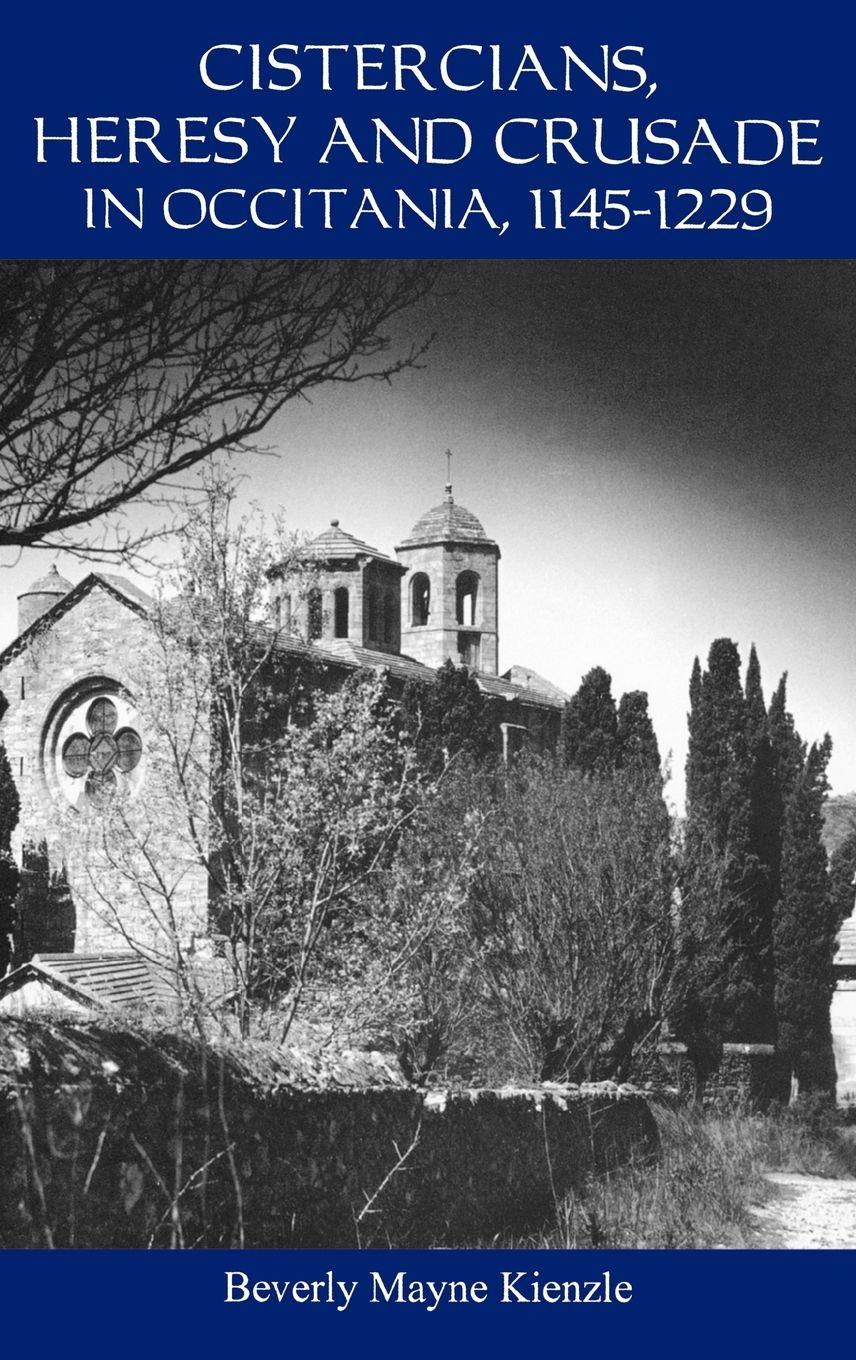 Vorderes Coverbild Cistercians, Heresy and Crusade in Occitania, 1145-1229