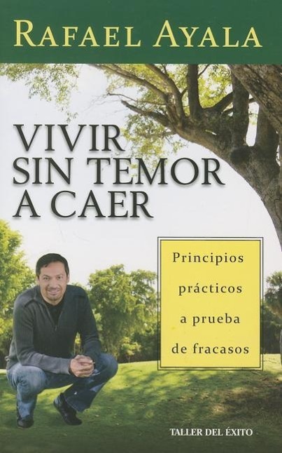 Vorderes Coverbild Vivir Sin Temor A Caer: Principios Practicos A Prueba de Fracasos = Live Without Fear of Falling