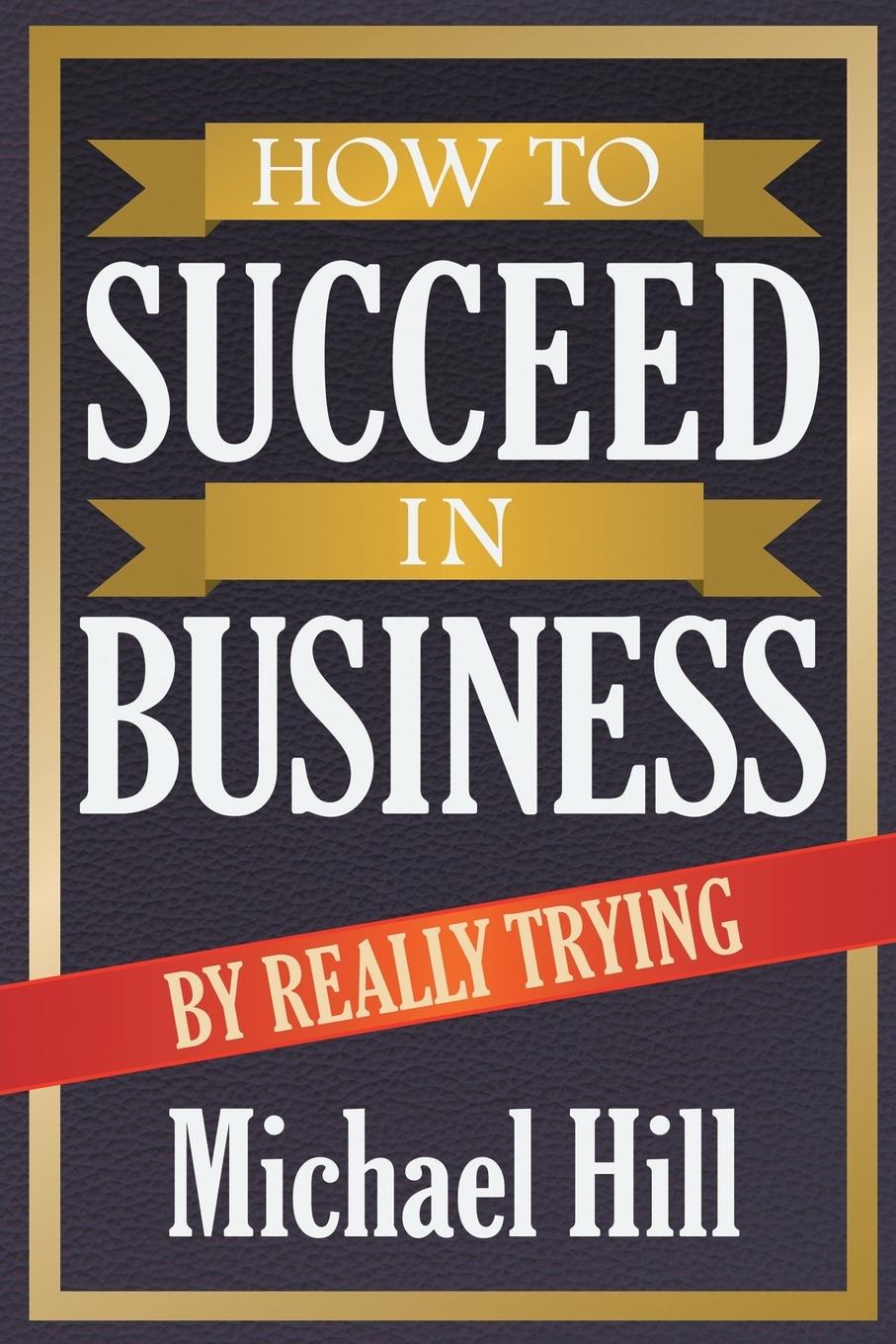 Vorderes Coverbild How to Succeed in Business by Really Trying