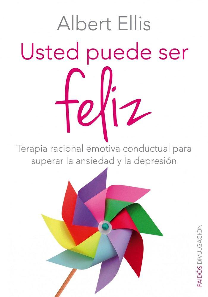 Vorderes Coverbild Usted puede ser feliz : terapia racional emotiva conductual para superar la ansiedad y la depresión