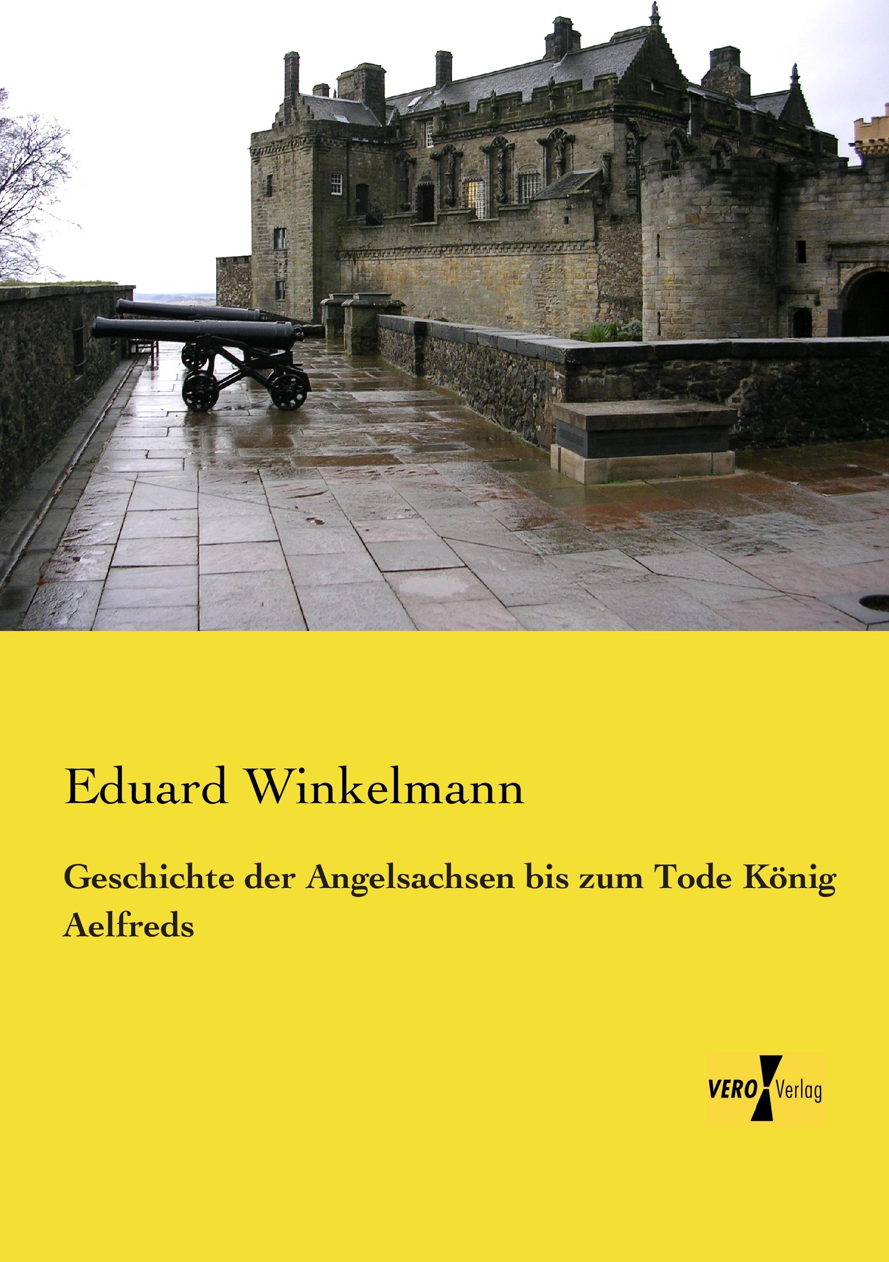 Vorderes Coverbild Geschichte der Angelsachsen bis zum Tode König Aelfreds