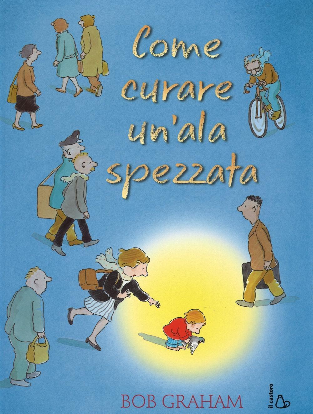 Vorderes Coverbild Come curare un'ala spezzata