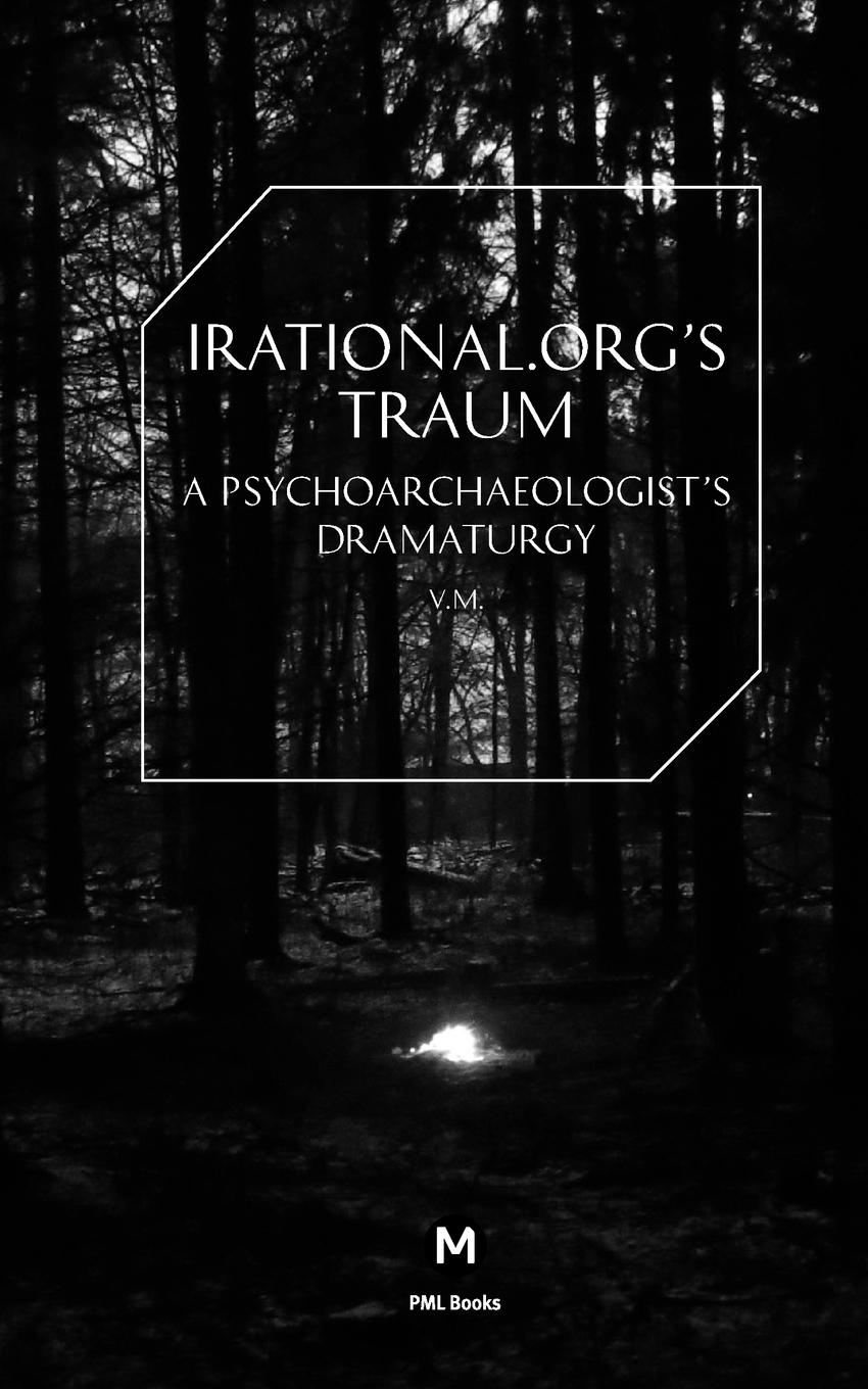 Vorderes Coverbild Irational.Orgs's Traum-A Psychoarchaeologist's Dramaturgy