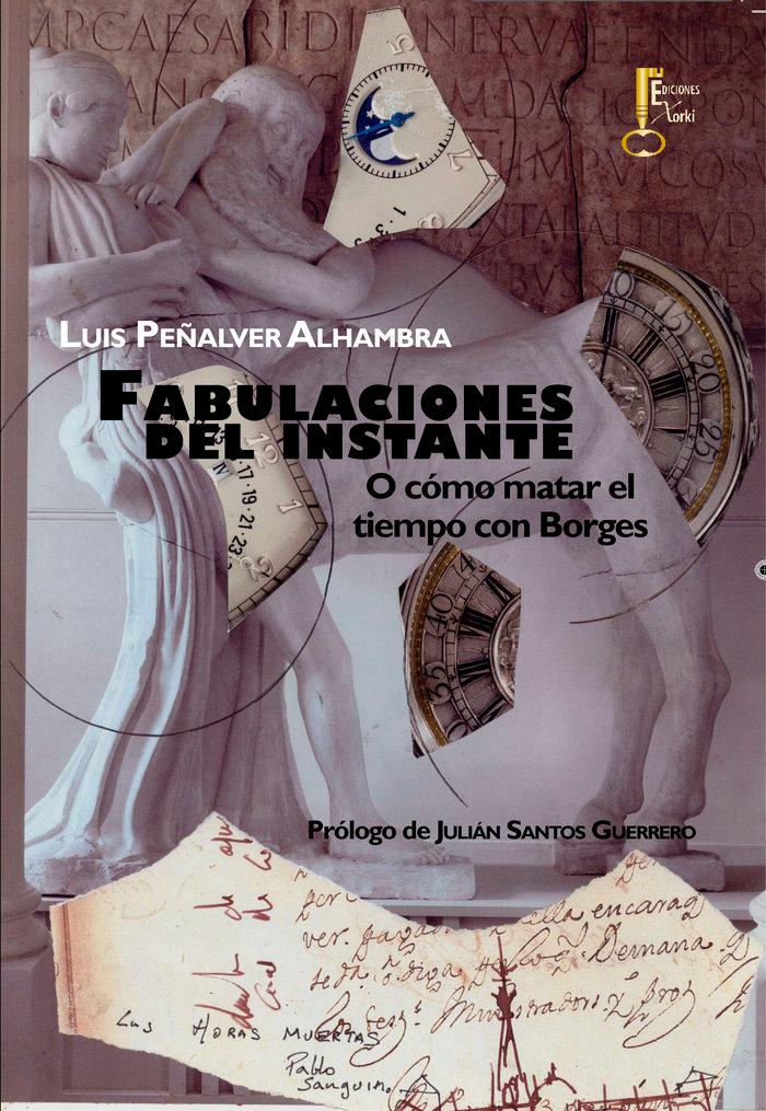 Vorderes Coverbild Fabulaciones del instante o Cómo matar el tiempo con Borges