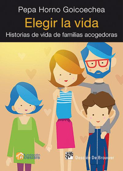 Vorderes Coverbild Elegir la vida : historias de vida de familias acogedoras