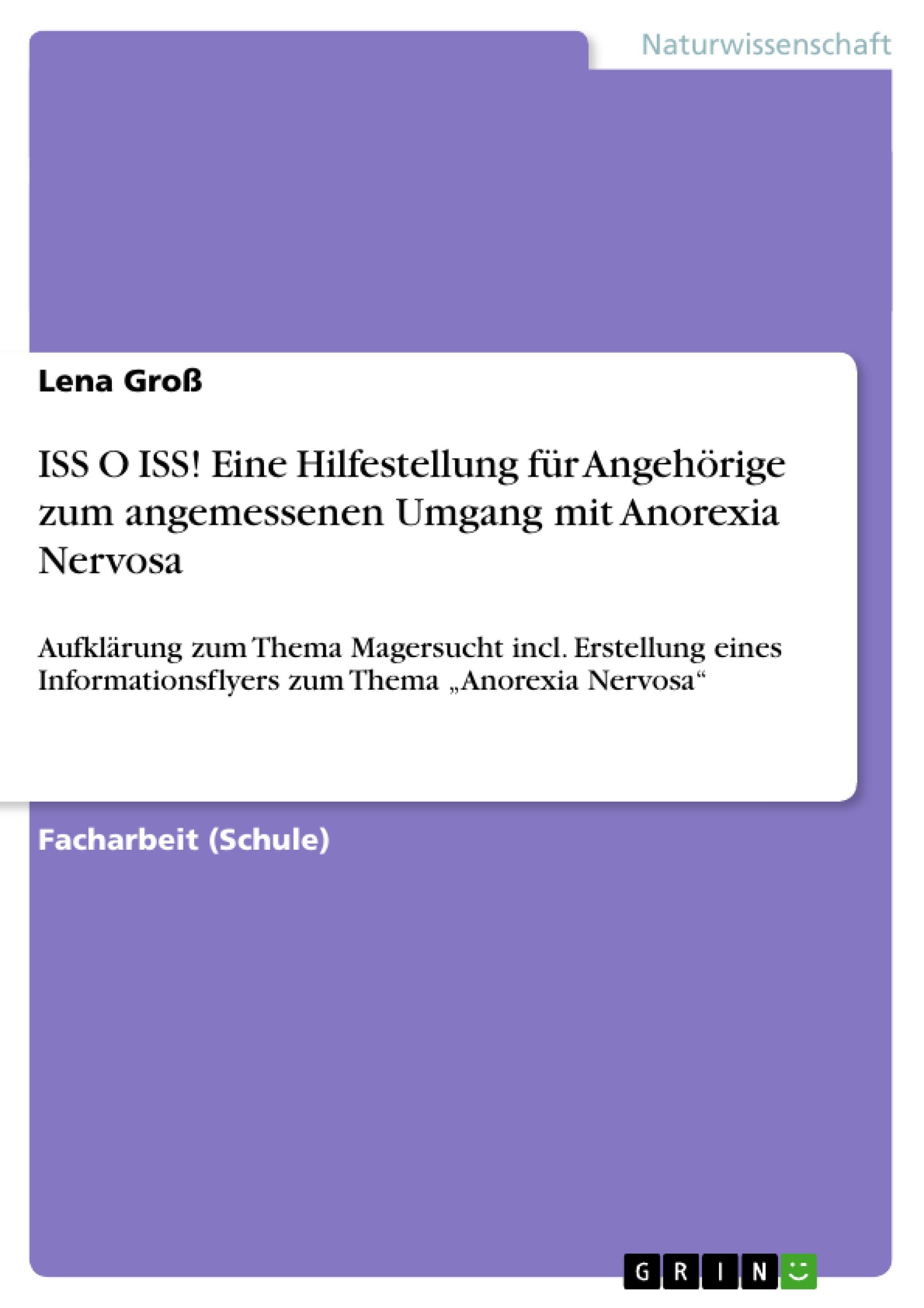 Vorderes Coverbild ISS O ISS! Eine Hilfestellung für Angehörige zum angemessenen Umgang mit Anorexia Nervosa