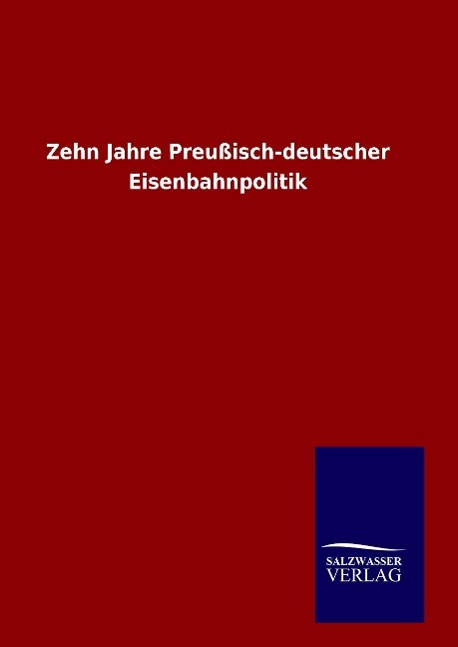 Vorderes Coverbild Zehn Jahre Preußisch-deutscher Eisenbahnpolitik
