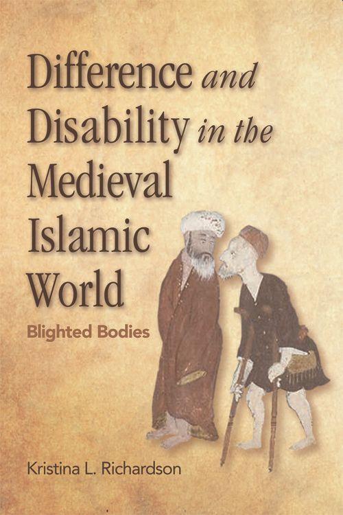 Vorderes Coverbild Difference and Disability in the Medieval Islamic World