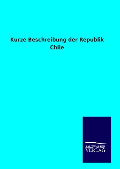 Vorderes Coverbild Kurze Beschreibung der Republik Chile