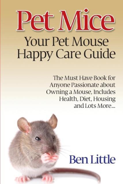 Vorderes Coverbild Pet Mice - Your Pet Mouse Happy Care Guide