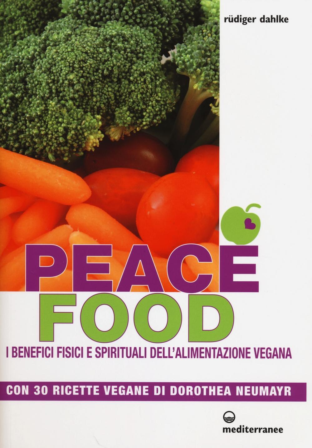 Vorderes Coverbild Peace food. I benefici fisici e spirituali dell'alimentazione vegana. Con 30 ricette di Dorothea Neumayr