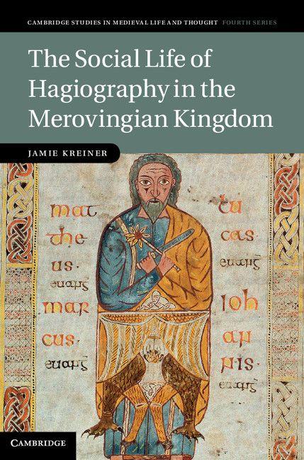 Vorderes Coverbild The Social Life of Hagiography in the Merovingian Kingdom