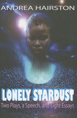 Vorderes Coverbild Lonely Stardust: Two Plays, a Speech, and Eight Essays