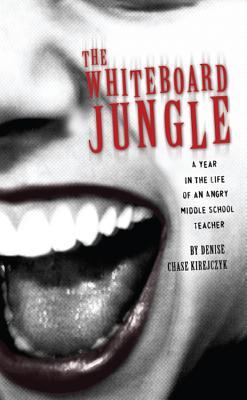 Vorderes Coverbild The Whiteboard Jungle: A Year in the Life of a Middle School Teacher