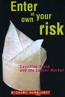 Vorderes Coverbild Enter at Your Own Risk: Canadian Youth and the Labour Market