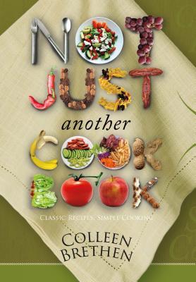 Vorderes Coverbild Not Just Another Cookbook: Classic Recipes, Simple Cooking