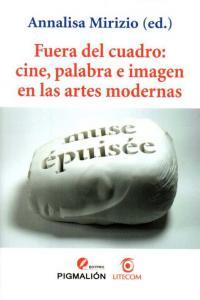 Vorderes Coverbild Fuera del cuadro : cine, palabra e imagen en las artes modernas