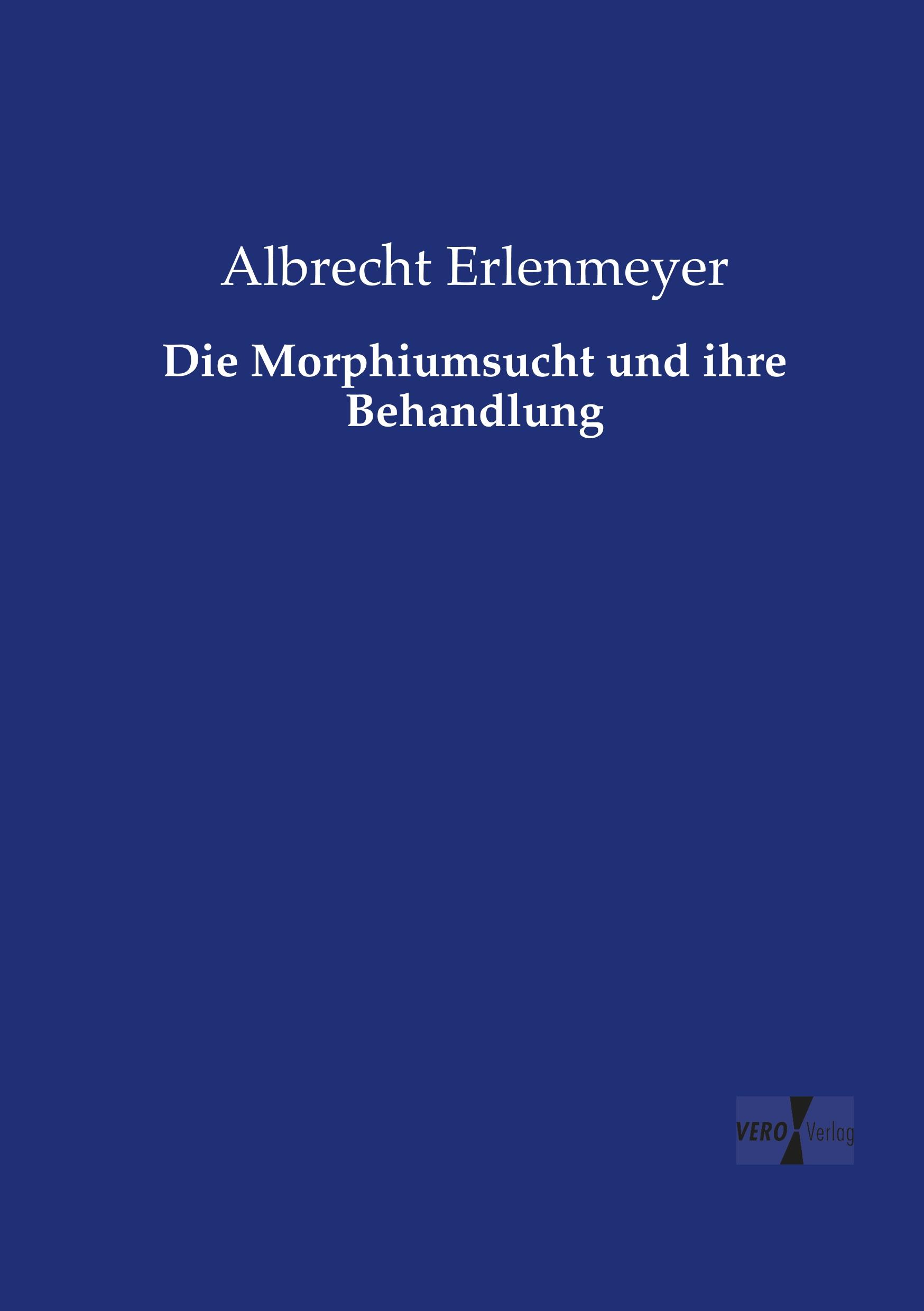 Vorderes Coverbild Die Morphiumsucht und ihre Behandlung