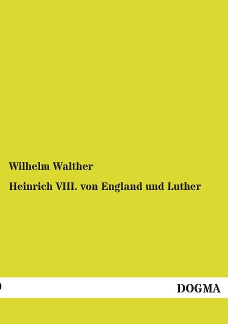 Vorderes Coverbild Heinrich VIII. von England und Luther