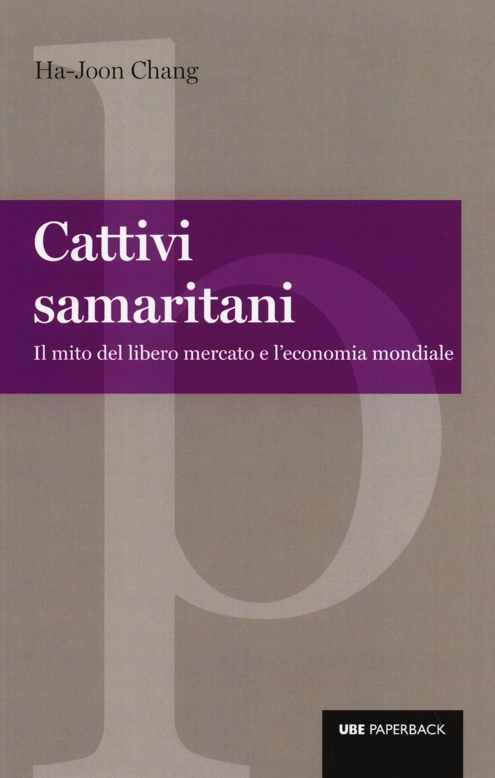 Vorderes Coverbild Cattivi samaritani. Il mito del libero mercato e l'economia mondiale