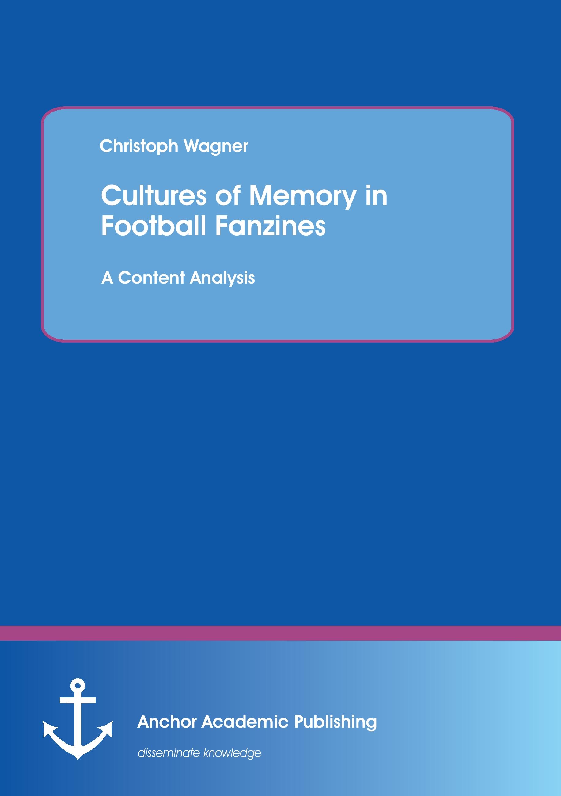 Vorderes Coverbild Cultures of Memory in Football Fanzines. A Content Analysis