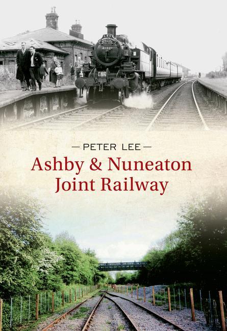 Vorderes Coverbild Ashby & Nuneaton Joint Railway