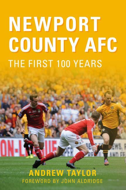 Vorderes Coverbild Newport County Afc the First 100 Years