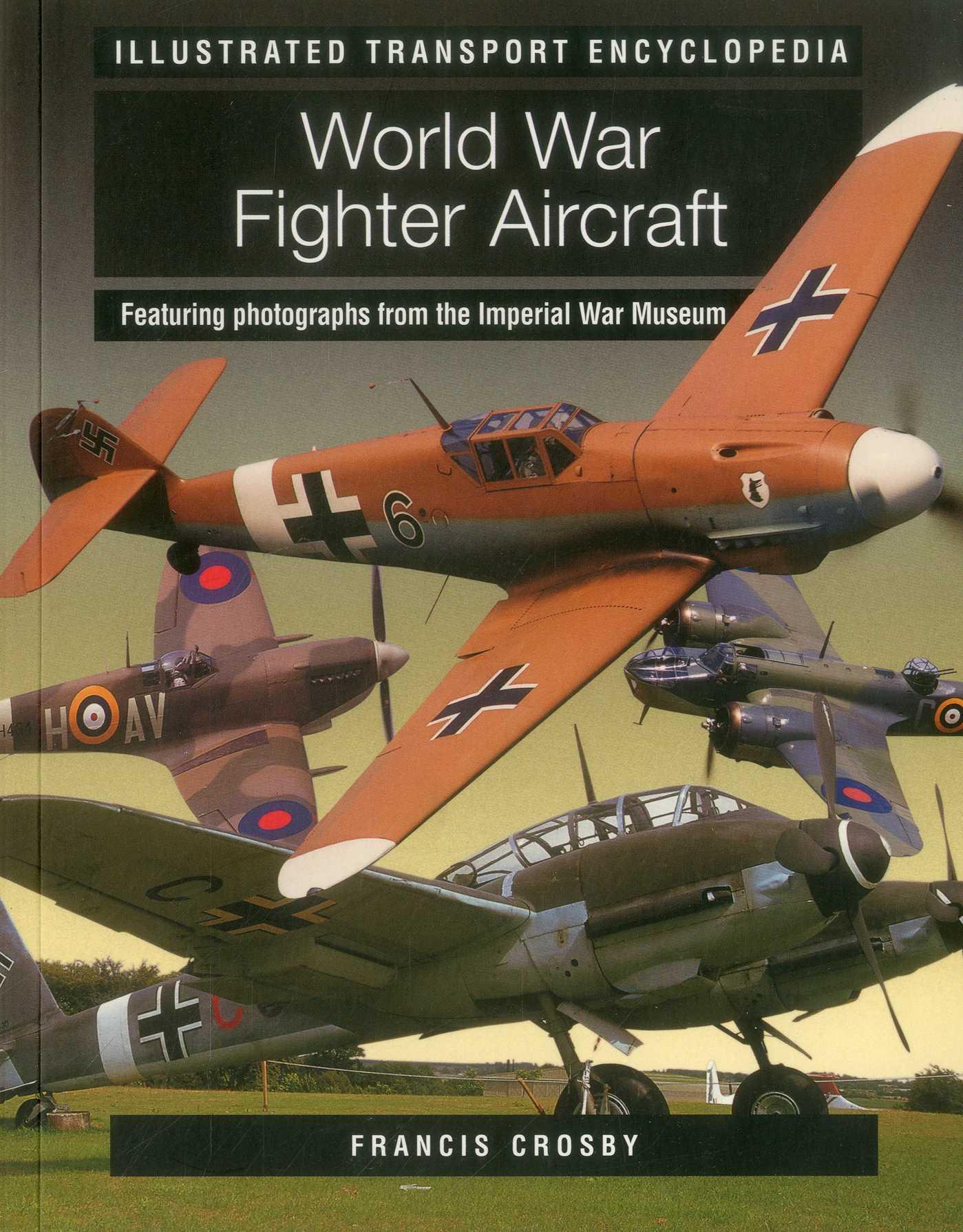 Vorderes Coverbild World War Fighter Aircraft (Illustrated Transport Encyclopedia)