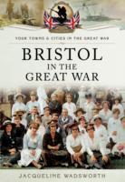 Vorderes Coverbild Bristol in the Great War