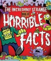 Vorderes Coverbild The Incredibly Strange Book of Horrible Facts