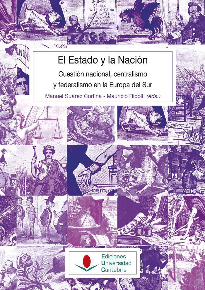 Vorderes Coverbild El estado y la nación : cuestión nacional, centralismo y federalismo en la Europa del Sur