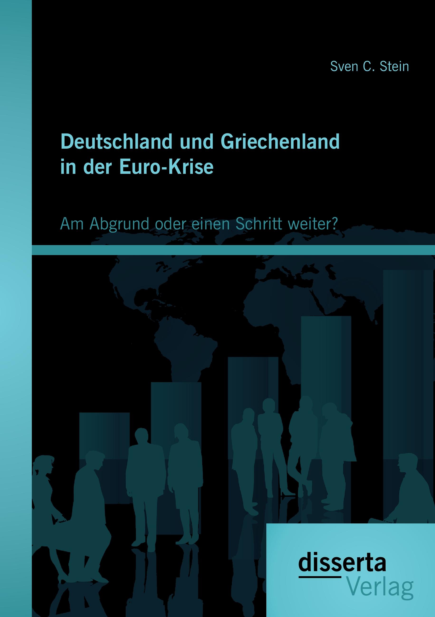 Vorderes Coverbild Deutschland und Griechenland in der Euro-Krise: Am Abgrund oder einen Schritt weiter?