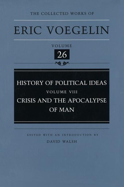 Vorderes Coverbild History of Political Ideas, Volume 8 (Cw26): Crisis and the Apocalypse of Man