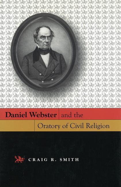 Vorderes Coverbild Daniel Webster and the Oratory of Civil Religion