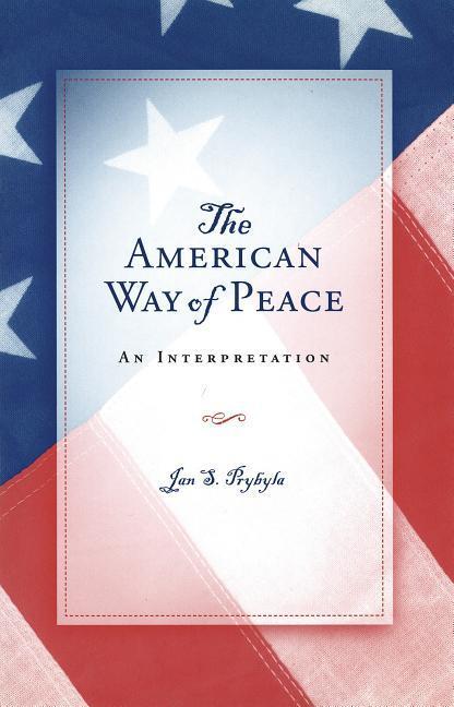 Vorderes Coverbild The American Way of Peace: An Interpretation