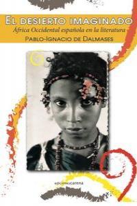Vorderes Coverbild El desierto imaginado : África Occidental española en la literatura