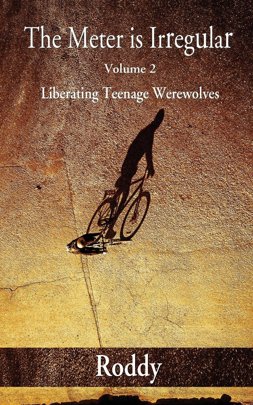 Vorderes Coverbild The Meter Is Irregular, Volume 2 - Unleashing Teenage Werewolves