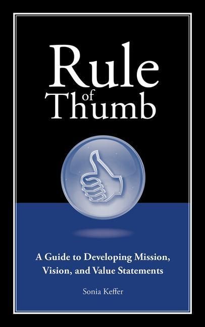Vorderes Coverbild Rule of Thumb: A Guide to Developing Mission, Vision, and Value Statements