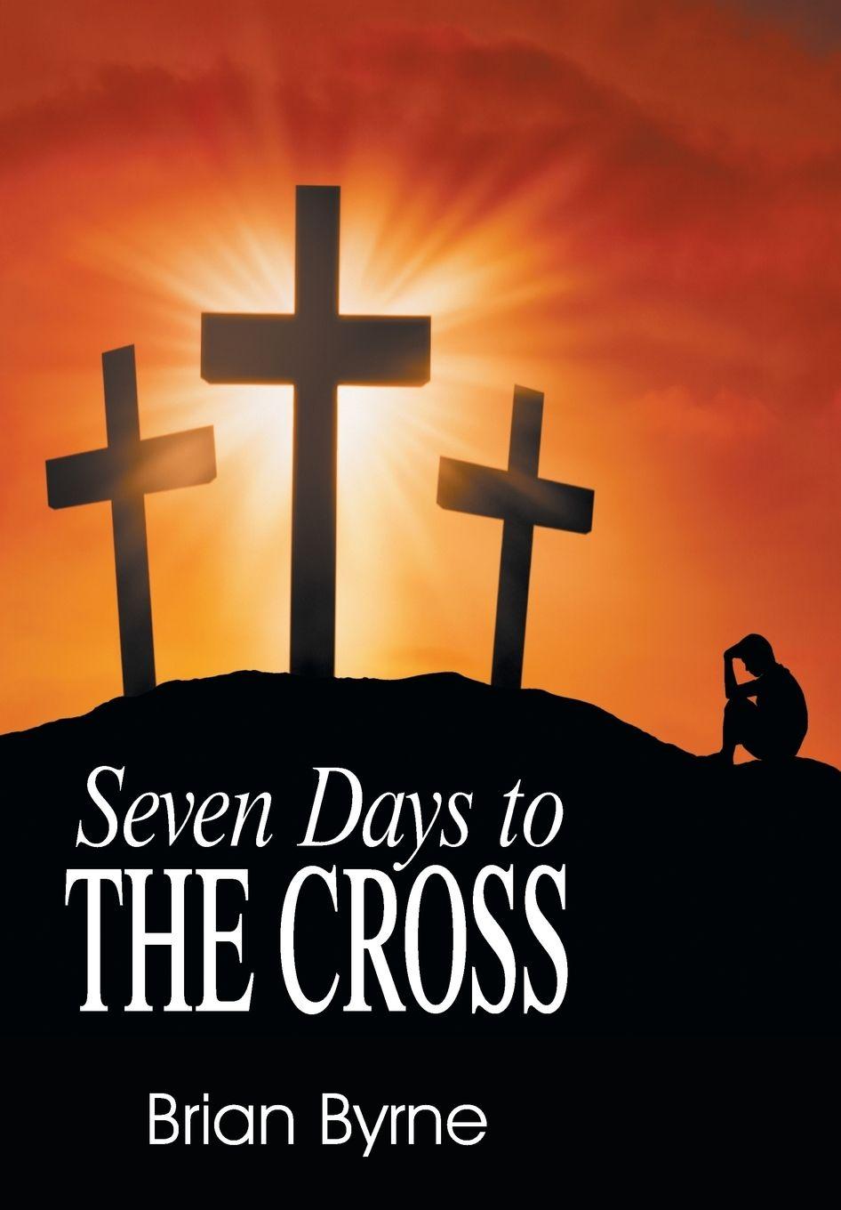 Vorderes Coverbild Seven Days to the Cross