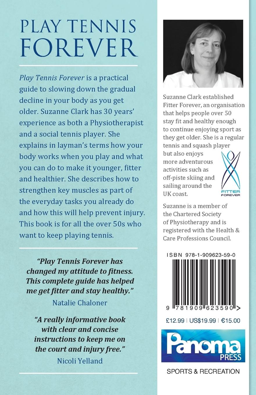 Rückseitencover Play Tennis Forever - A Physiotherapist's Guide to Keeping Fitter, Younger and Healthier