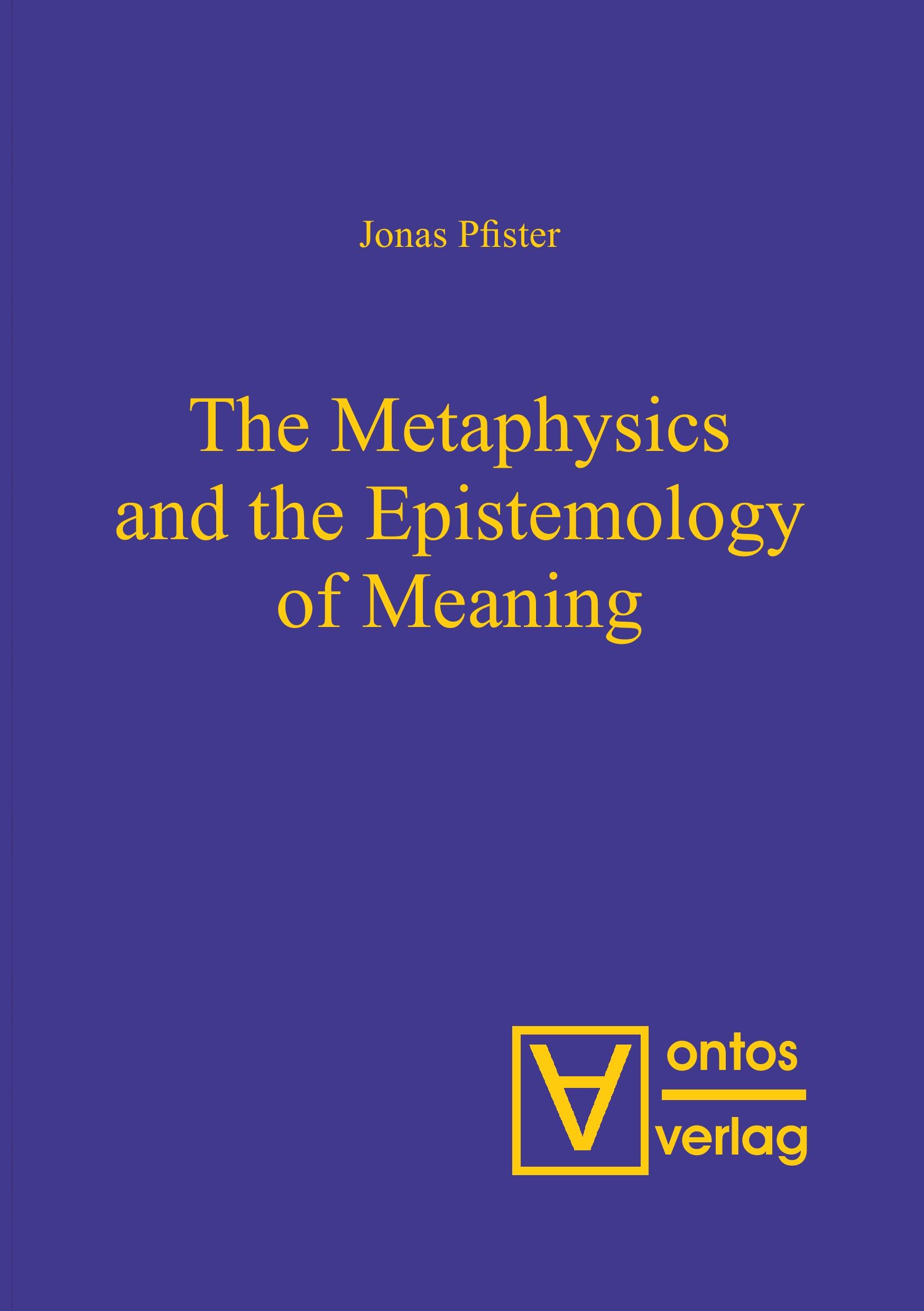 Vorderes Coverbild The Metaphysics and the Epistemology of Meaning